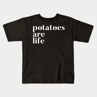 Potatoes Are Life Kids T-Shirt